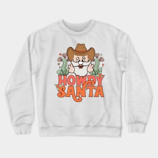 Howdy Santa Western Cowboy Santa Christmas Gift Crewneck Sweatshirt